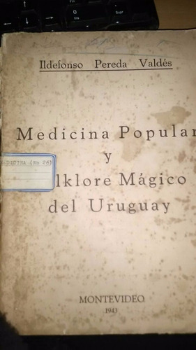 Medicina Popular Y Iklore Magico Del Uruguay