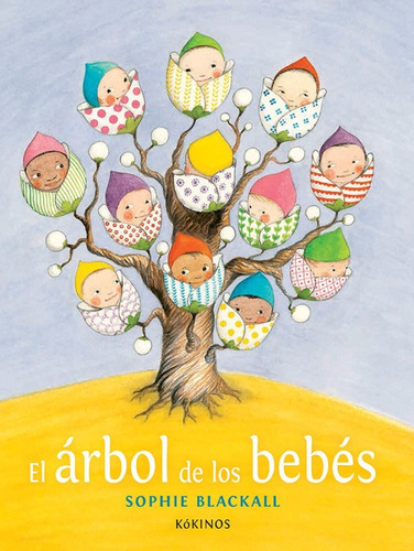 El árbol de los bebés, de Sophie Blackall. Editorial Kokinos, tapa dura en español, 2015