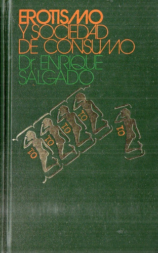 Enrique Salgado - Erotismo Y Sociedad De Consumo