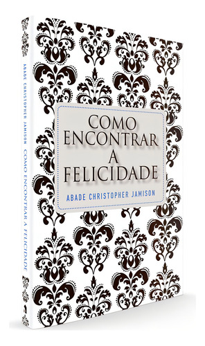 Como encontrar a felicidade: Os passos de um monge rumo a uma vida plena, de Jamison, Christopher. Editorial Editora Wmf Martins Fontes Ltda, capa mole em português, 2011