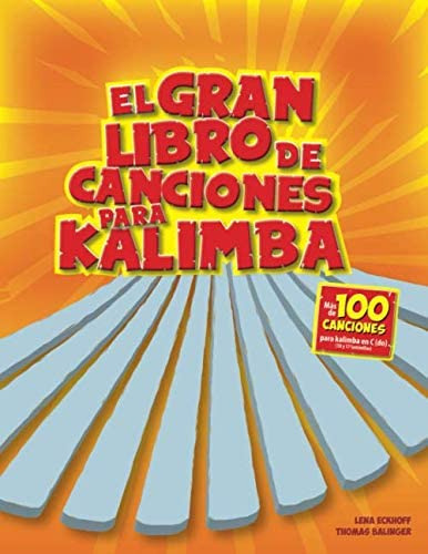 Libro: El Gran Libro De Canciones Para Kalimba: Más De 100 C