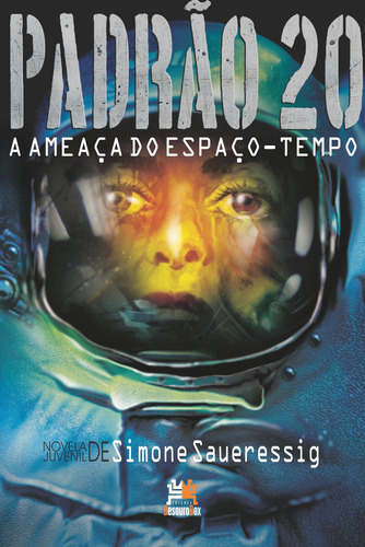 Padrão 20: a ameaça do espaço-tempo, de Saueressig, Simone. Editora Edições Besourobox Ltda, capa mole em português, 2014