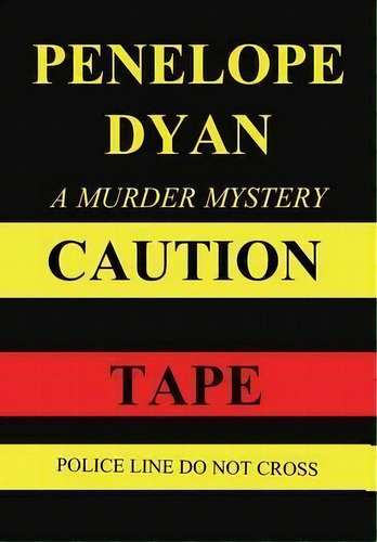 Caution Tape, De Penelope Dyan. Editorial Bellissima, Tapa Dura En Inglés