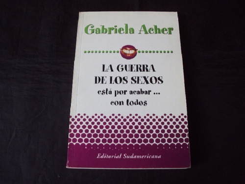 La Guerra De Los Sexos - Gabriela Archer (sudamericana)