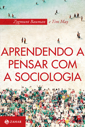 Aprendendo a pensar com a sociologia, de Bauman, Zygmunt. Editorial ZAHAR, capa mole em português, 2010