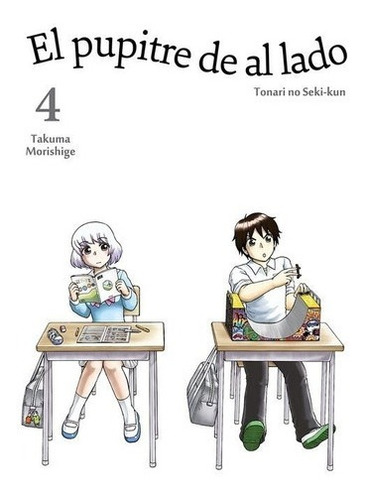 El Pupitre De Al Lado  04 - Tonari No Seki-kun, de TONARI NO SEKI-KUN. Editorial TOMODOMO en español