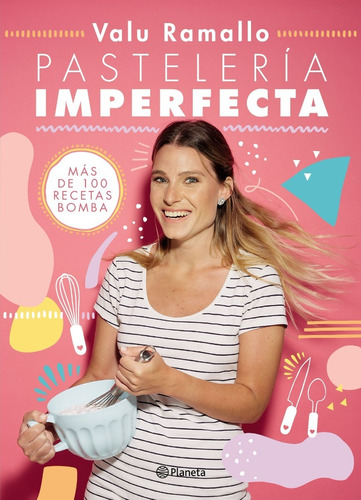 Pasteleria Imperfecta - Valentina Ramallo - Libro Planeta