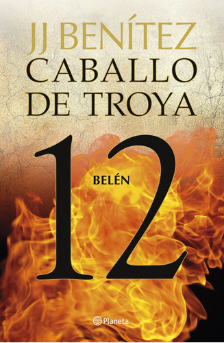 Libro Belén. Caballo De Troya 12 - J. J. Benítez - Planeta
