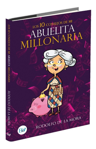 Libro Los 10 Consejos De Mi Abuelita Millonaria - Rodolfo De