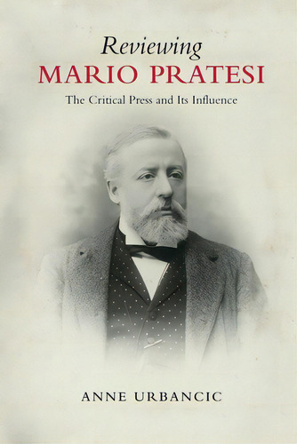 Reviewing Mario Pratesi: The Critical Press And Its Influence, De Urbancic, Anne. Editorial Univ Of Toronto Pr, Tapa Blanda En Inglés