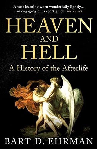 Heaven And Hell A History Of The Afterlife - Ehrman,, De Ehrman, Bart D.. Editorial Oneworld Publications En Inglés