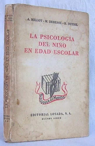 Psicología Del Niño En Edad Escolar A. Millot / Losada 1951