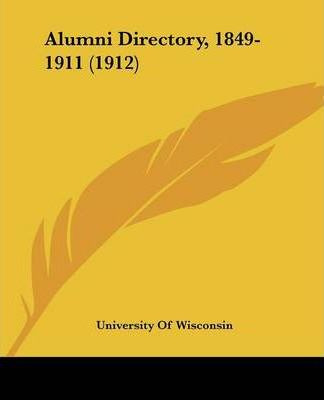 Libro Alumni Directory, 1849-1911 (1912) - University Of ...