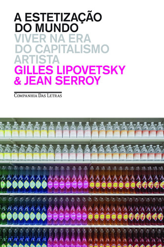 A estetização do mundo, de Lipovetsky, Gilles. Editora Schwarcz SA, capa mole em português, 2015