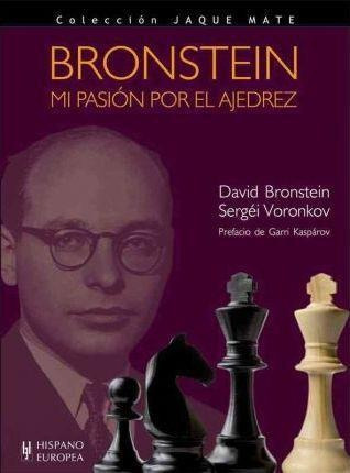 Bronstein- Mi Pasion Por El Ajedrez - Bronstein, David