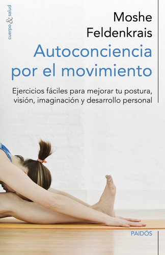 Autoconciencia Por El Movimiento - Feldenkrais, Moshe