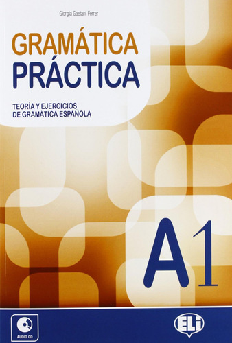 Libro: Gramática Practica A1. Vv.aa.. Eli