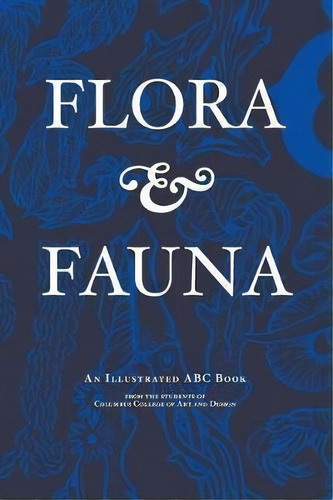 Flora & Fauna : An Illustrated Abc Book, De Adam Osgood. Editorial Createspace Independent Publishing Platform, Tapa Blanda En Inglés