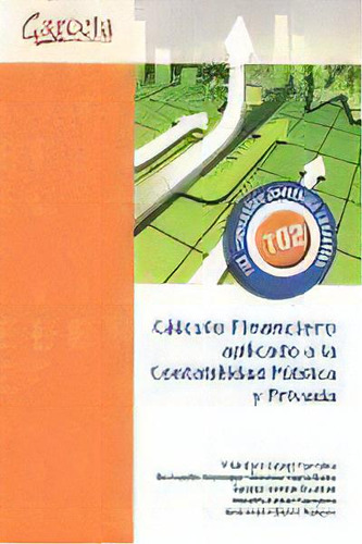 Cãâ¡lculo Financiero Aplicado A La Contabilidad Pãâºblica Y Privada, De López Corrales, Francisco., Vol. 1. Editorial Ibergarceta Publicaciones S.l., Tapa Blanda En Español, 2012
