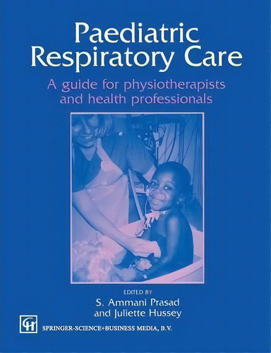 Paediatric Respiratory Care, De Juliette Hussey. Editorial Chapman Hall, Tapa Blanda En Inglés