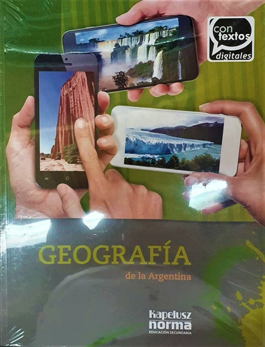 Geografía De La Argentina - Contextos Digitales Kapelusz