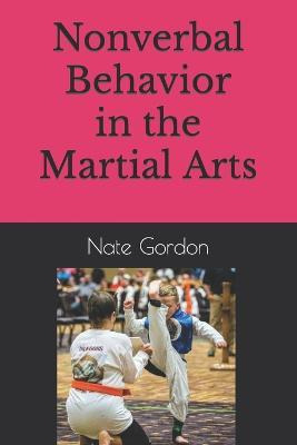 Libro Nonverbal Behavior In The Martial Arts - Nate Gordon