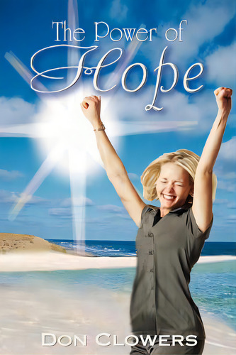 The Power Of Hope, De Clowers, Don., Vol. 1. Editorial Xulon Pr, Tapa Blanda En Inglés