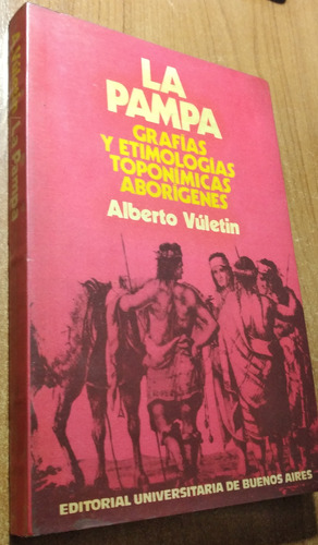 La Pampa Grafias Y Etimologias Toponimicas Aborigenes Vuleti