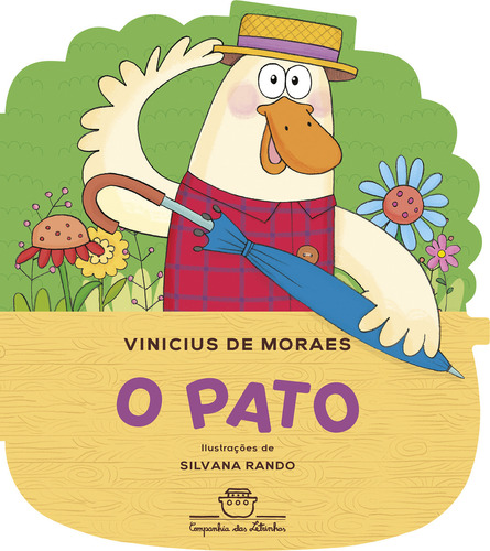 O pato, de Vinicius de Moraes. Editora COMPANHIA DAS LETRINHAS - GRUPO CIA DAS LETRAS, capa mole em português