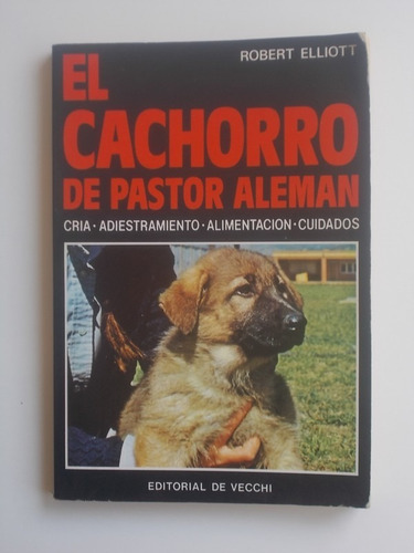 Libro El Cachorro De Pastor Alemán. Cría, Adiestramiento Y (Usado)
