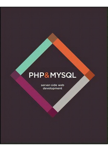Php & Mysql : Server-side Web Development, De Jon Duckett. Editorial John Wiley & Sons Inc, Tapa Blanda En Inglés