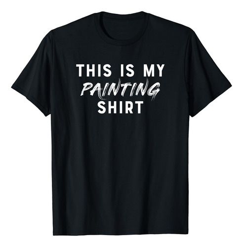 Esta Es Mi Playera De Pintura Playera Divertida De Pintor