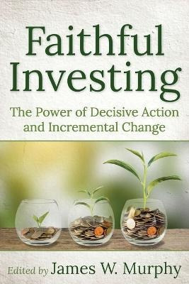 Libro Faithful Investing : The Power Of Decisive Action A...