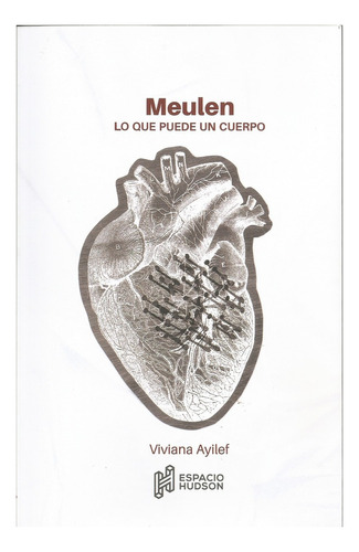 Meulen (lo Que Puede Un Cuerpo) - Viviana Ayilef