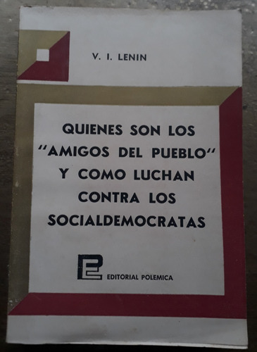 Quiénes Son Los Amigos Y Del Pueblo... - Lenin 