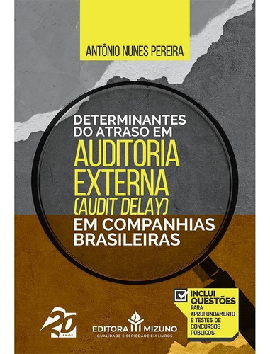 Determinantes Do Atraso Em Auditoria Externa Em Companhias Brasileiras, De Antônio Nunes Pereira. Editora Mizuno, Capa Mole Em Português, 2021