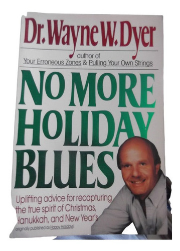 No More Holiday Blues Dr. Wayne W. Dyer En Ingles