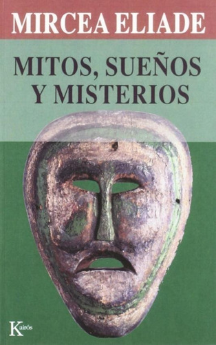 Mitos, Sueños Y Misterios - Mircea Eliade