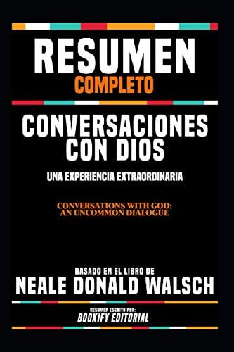 Libro: Resumen Completo  Conversaciones Con Dios: Un Dialogo