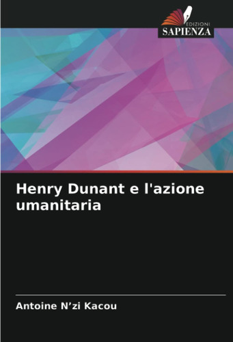 Libro: Henry Dunant E L Azione Umanitaria (italian Edition)