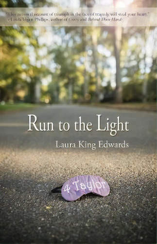 Run To The Light, De Laura King Edwards. Editorial Bedazzled Ink Publishing Company, Tapa Blanda En Inglés