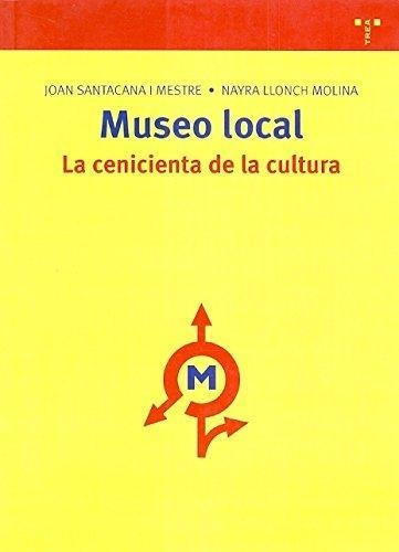 Museo Local: La Cenicienta De La Cultura Trea