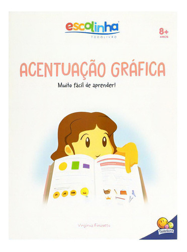 Escolinha Gramática Fácil: Acentuação Gráfica, De Finzetto Virgínia. Editora Todolivro, Capa Mole Em Português, 2023