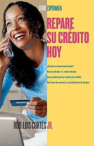 Libro : Repare Su Credito Ahora (how To Fix Your Credit)...