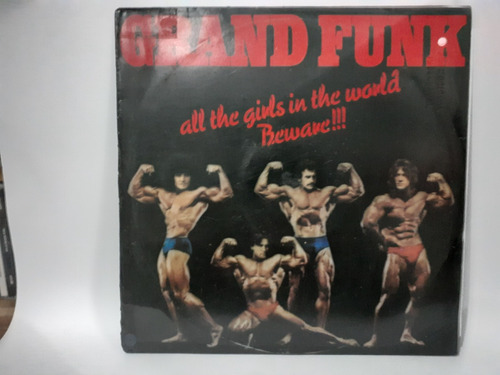 Lp Grand Funk - All The Girls In The World Beware!!!