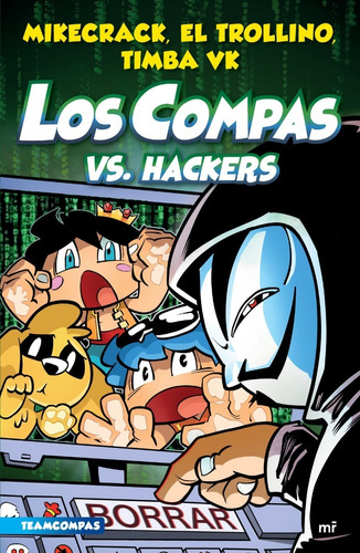 Compas 7. Los Compas vs. Hackers, de Mikecrack, El Trollino y Timba Vk. Serie Compas, vol. 7. Editorial MARTINEZ ROCA, tapa blanda, edición 1.0 en español, 2022