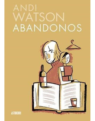 Abandonos, De Andy Watson. Serie Sillon Orejero Editorial Astiberri Ediciones, Edición 1 En Español, 2007