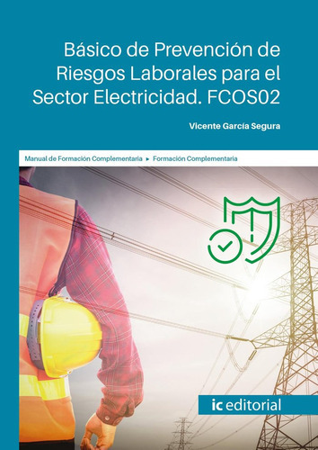 Basico De Prevencion De Riesgos Laborales Para El Sector Ele, De Garcia Segura, Vicente. Ic Editorial, Tapa Blanda En Español