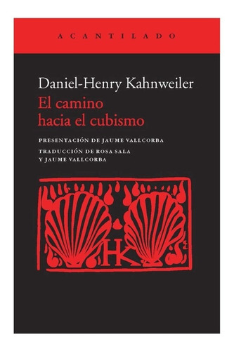 Camino Hacia el Cubismo de Daniel Henry Kahnweiler Editorial Acantilado 2019