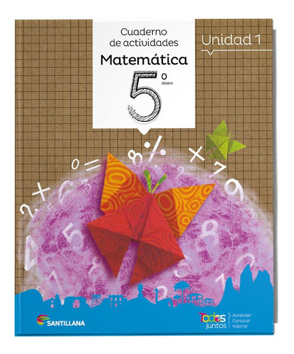 Cuaderno De Actividades Matemática 5 Todos Juntos